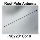 New Genuine  Roof Pole Antenna POLE Oem 962201C510 for Hyundai GETZ 05-11