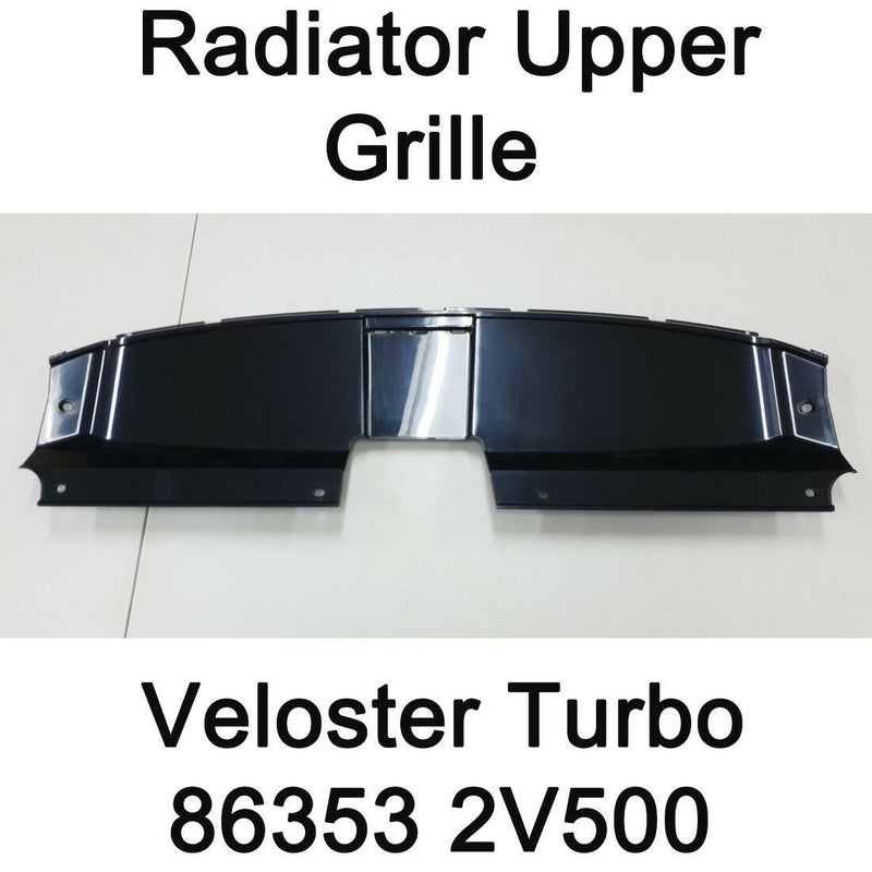 New OEM Radiator Upper Grille 86353 2V500 for Hyundai Veloster Turbo 13-15